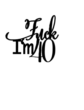 Topper "Fuck I'm..." mit Wunschzahl