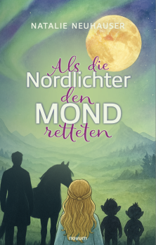 Als die Nordlichter den Mond retteten - Jugendroman