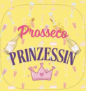Prosecco Prinzessin - Magnet